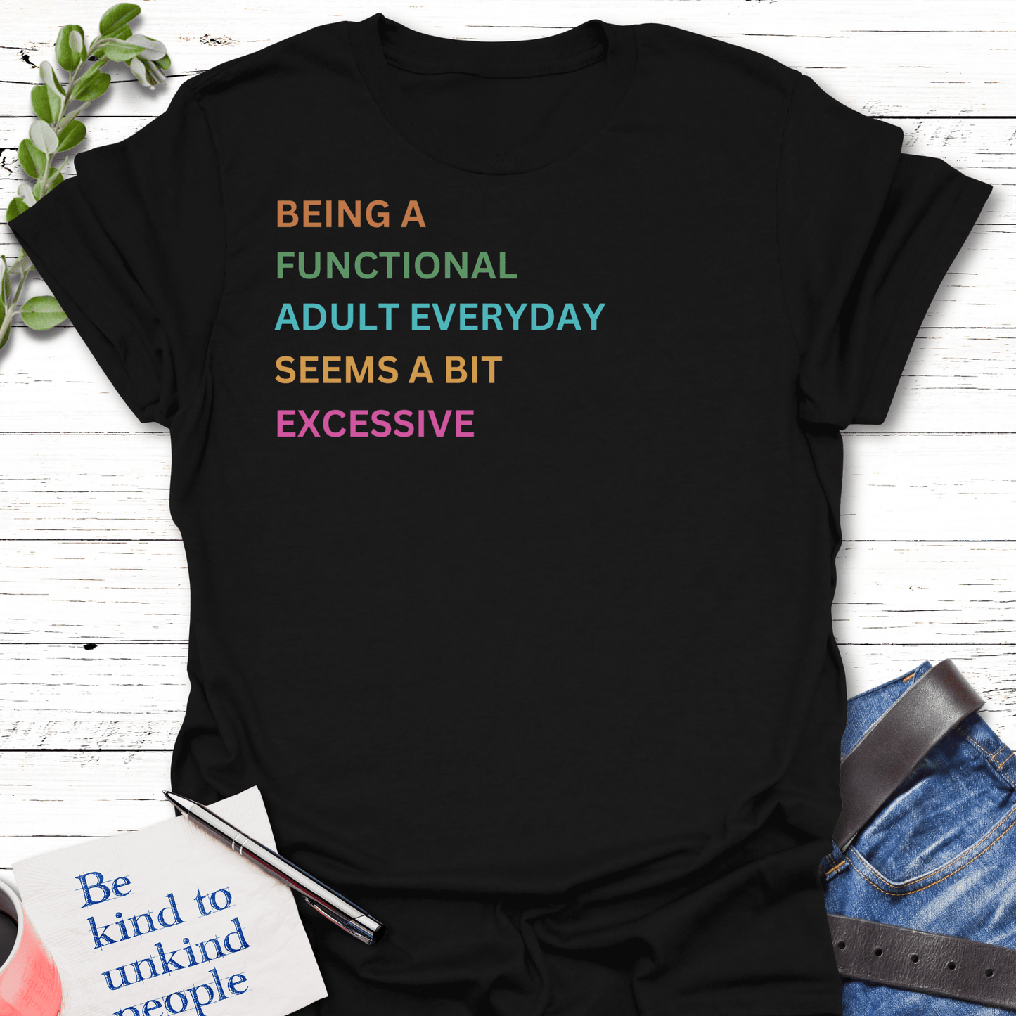 T-Shirt Adulting Excess T-Shirt Echo Kindness Printify