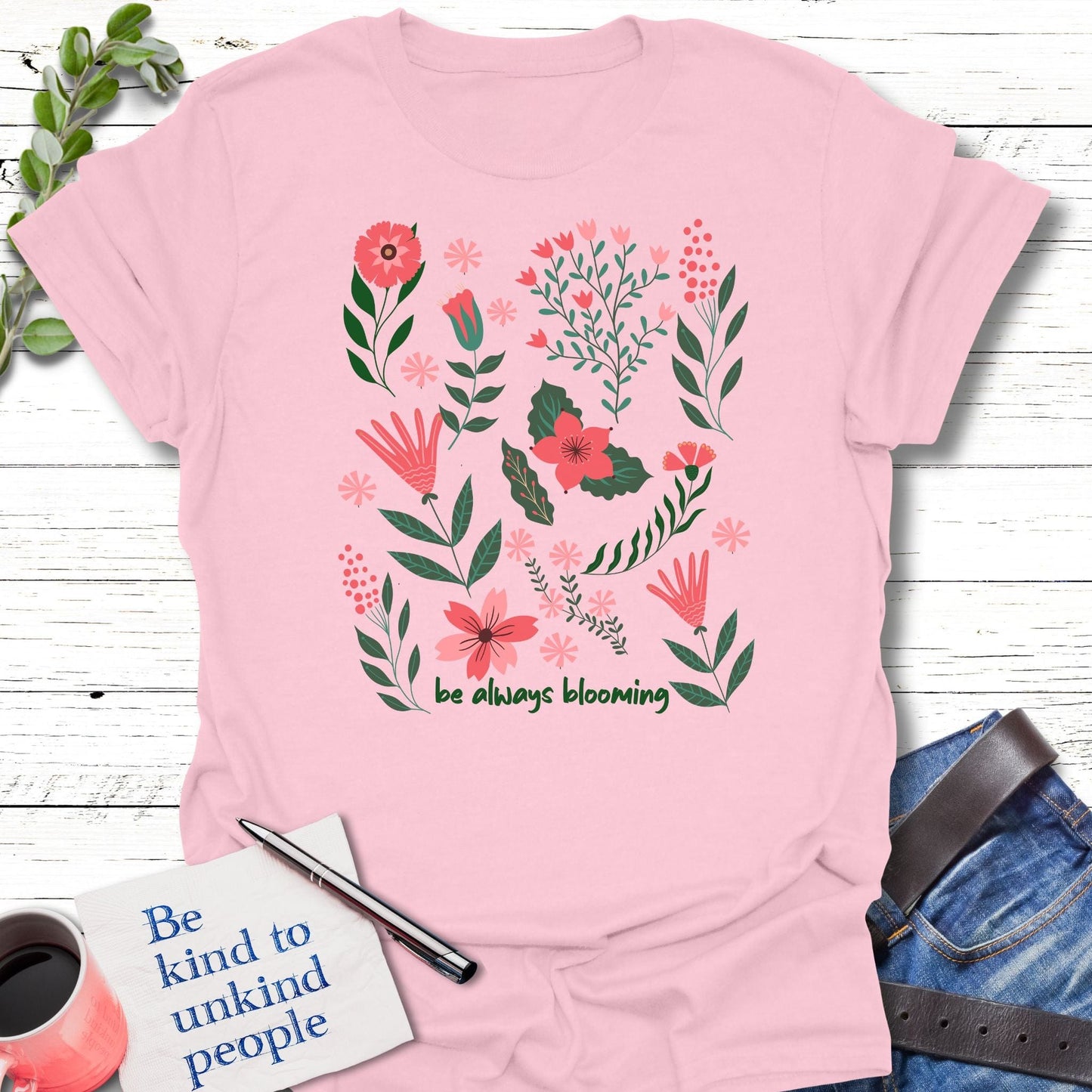 T-Shirt Light Pink / S Be Always Blooming T-Shirt Echo Kindness Printify