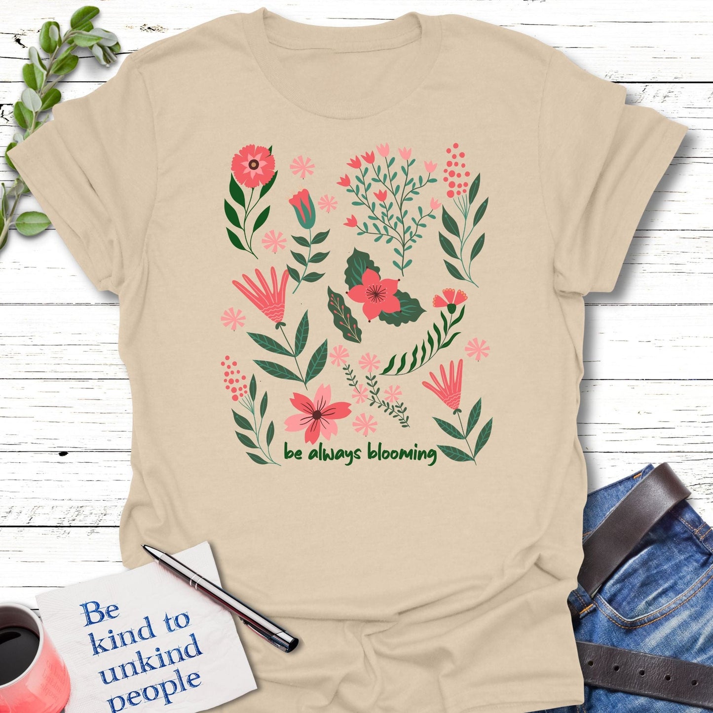 T-Shirt Sand / S Be Always Blooming T-Shirt Echo Kindness Printify
