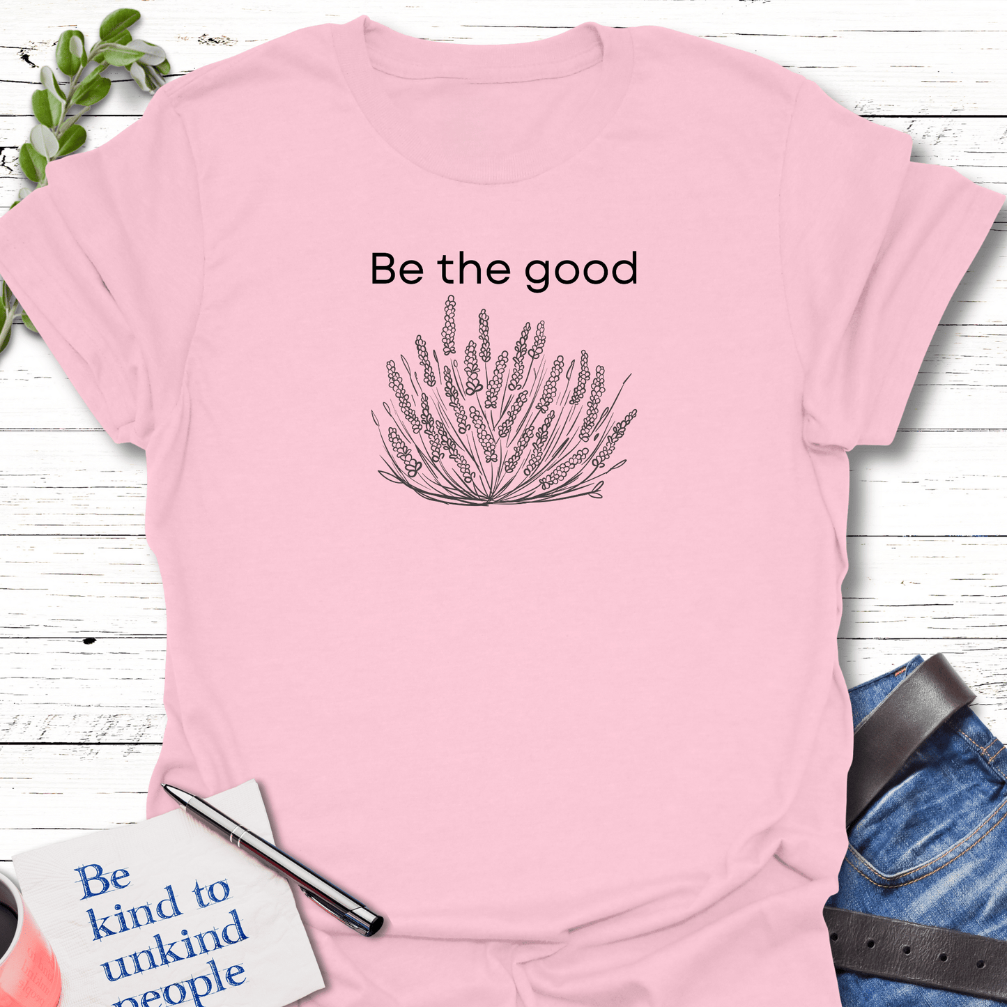 T-Shirt Light Pink / S Be the Good Unisex T-Shirt Echo Kindness Printify