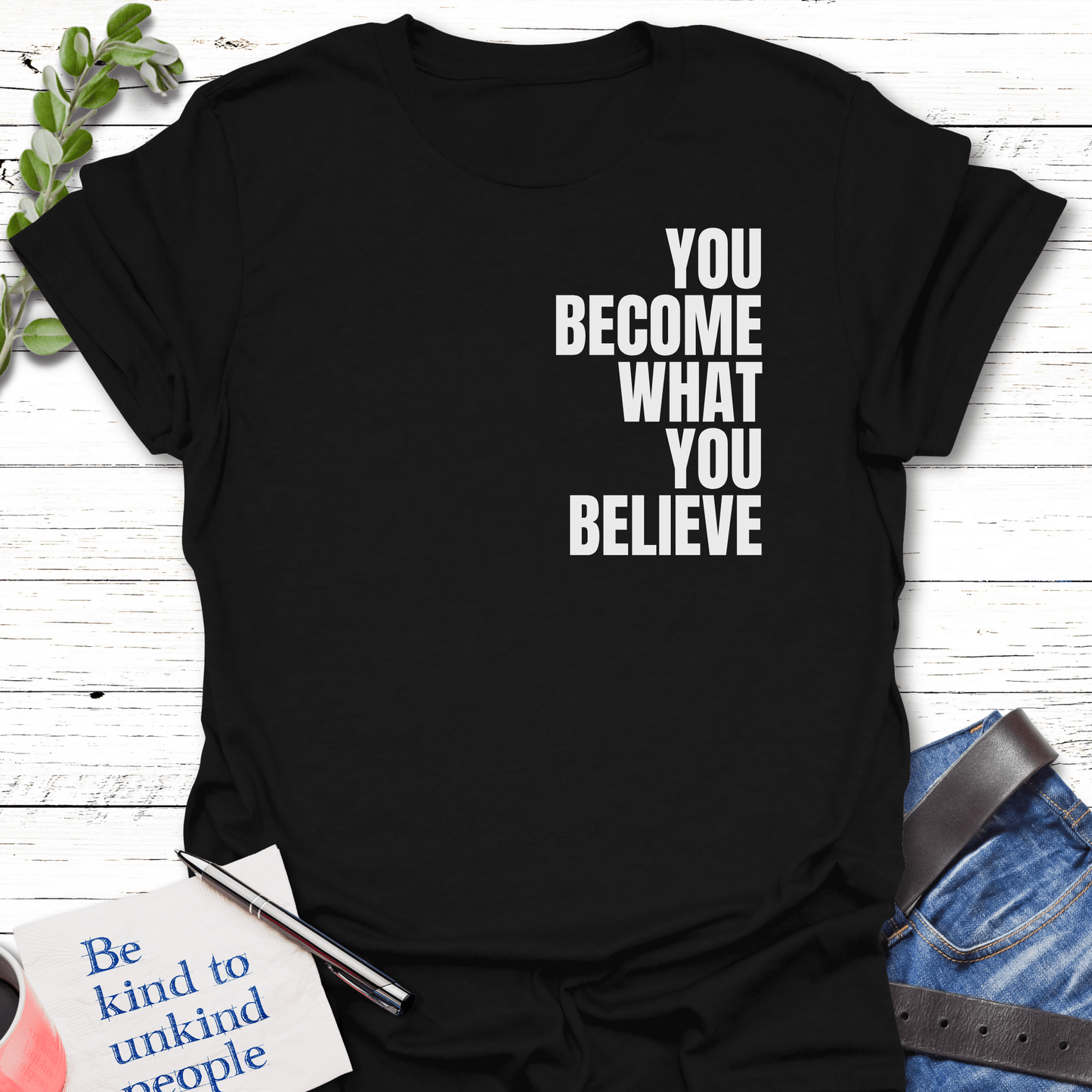 T-Shirt Black / S Believe and Become Echo Kindness Printify