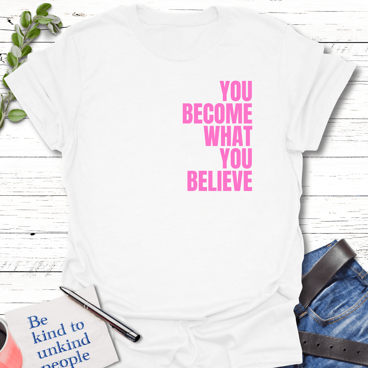 T-Shirt White / S Believe and Become Echo Kindness Printify