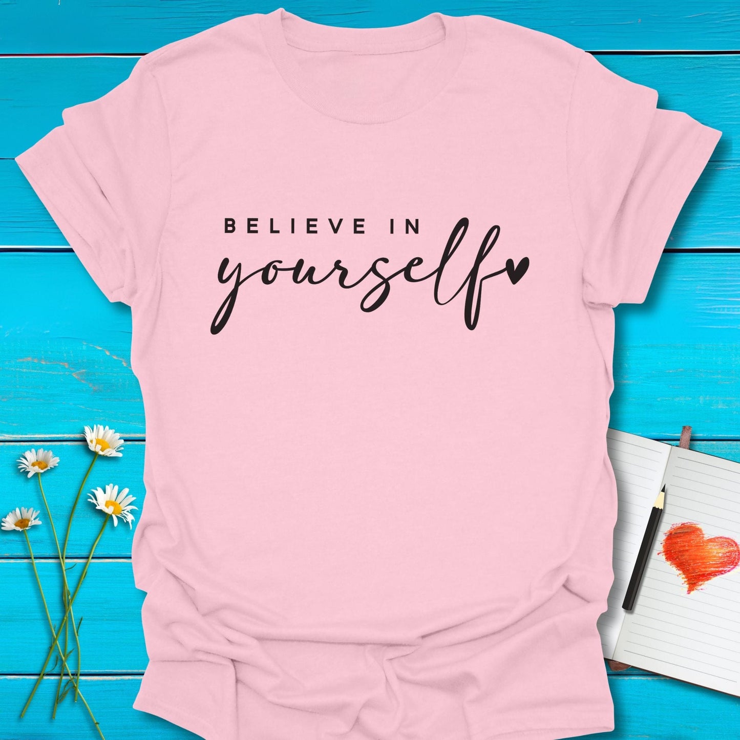 T-Shirt Light Pink / S Believe in Yourself T-Shirt Echo Kindness Printify
