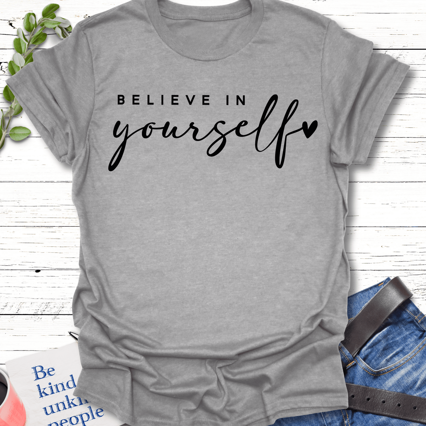 T-Shirt Sport Grey / S Believe in Yourself T-Shirt Echo Kindness Printify