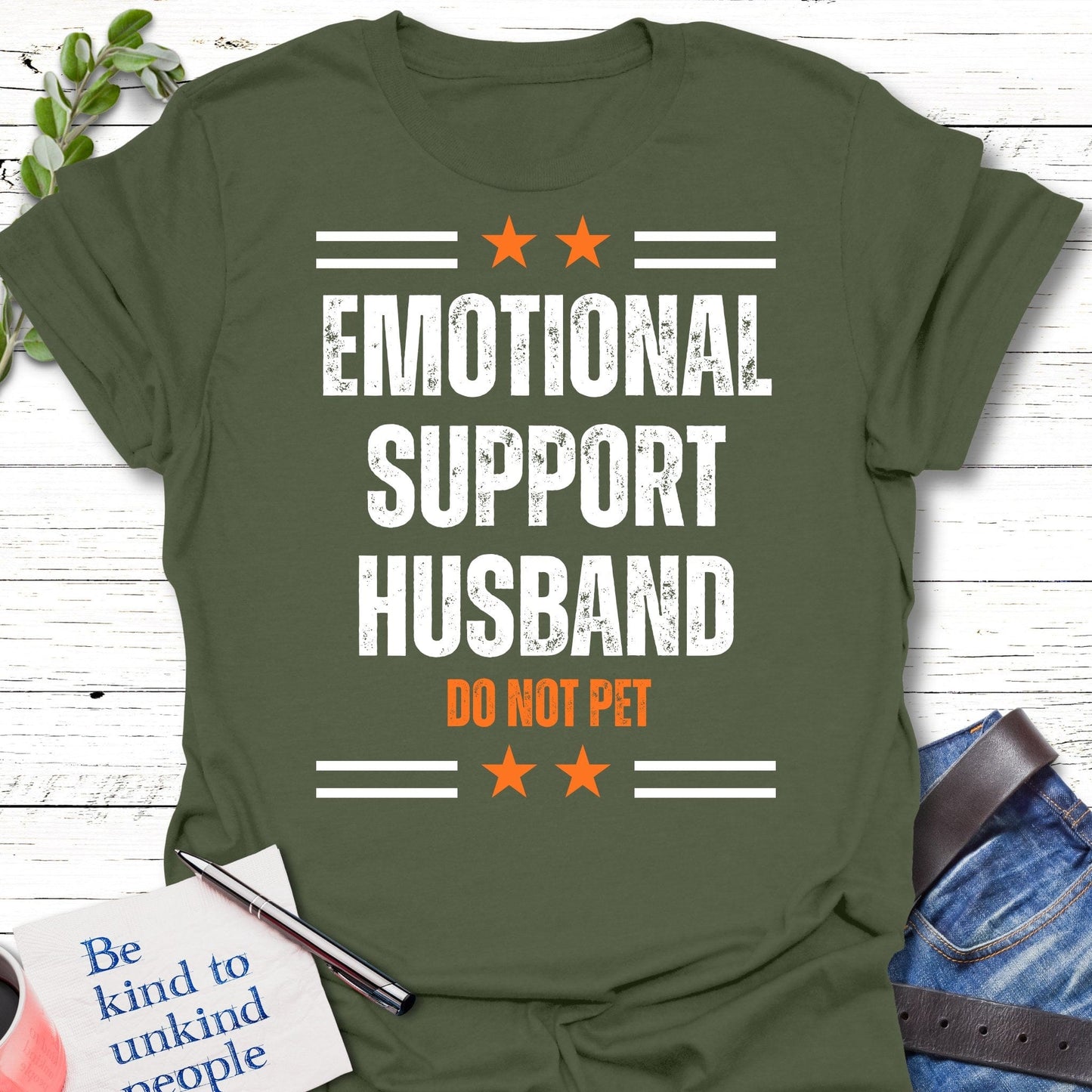 T-Shirt Military Green / S Emotional Support Husband T-Shirt Echo Kindness Printify