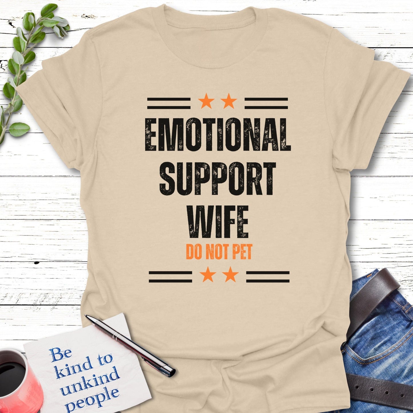 T-Shirt Sand / S Emotional Support Wife T-Shirt Echo Kindness Printify