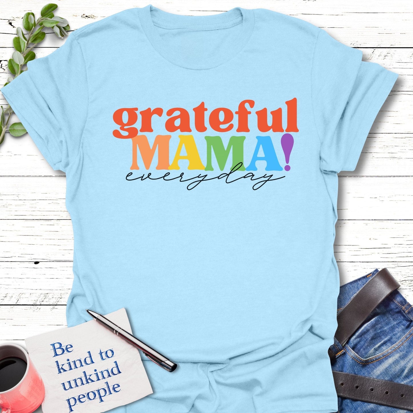 T-Shirt Light Blue / S Grateful Mama T-Shirt Echo Kindness Printify