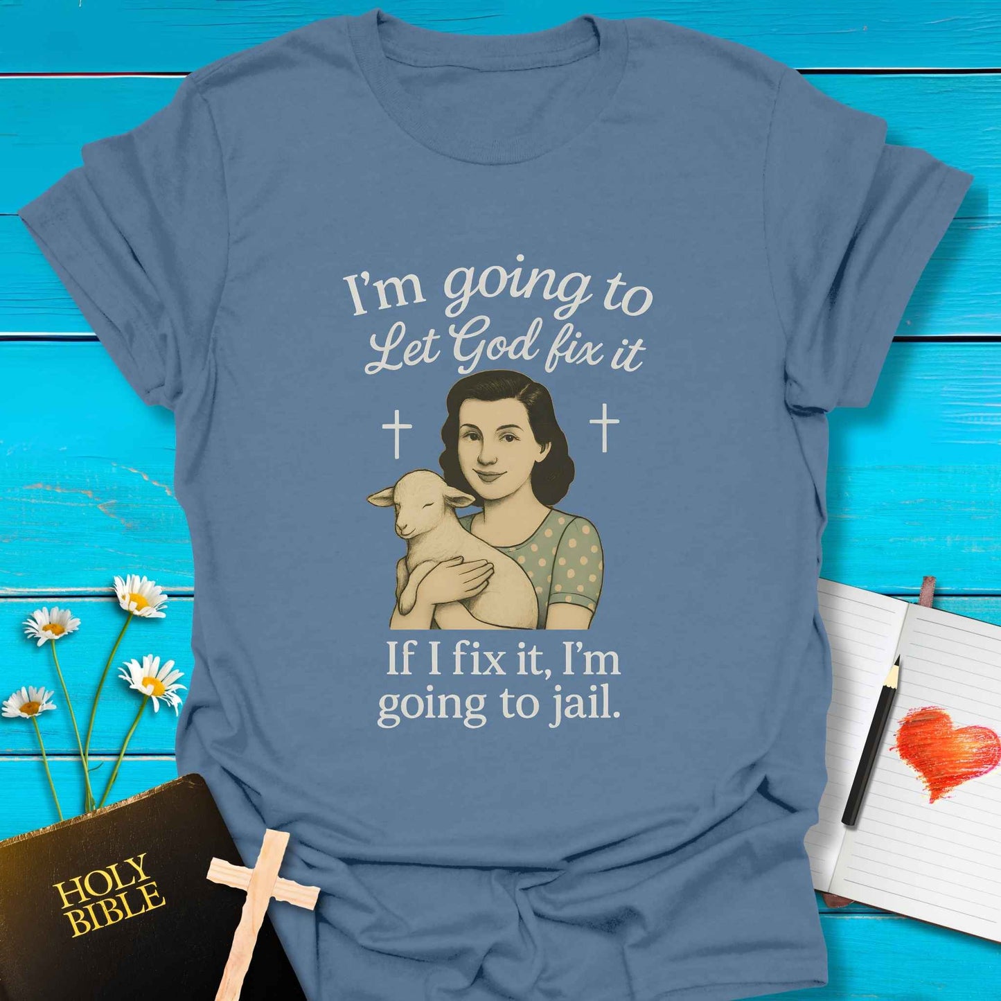 T-Shirt Indigo Blue / S Let God Fix It T-Shirt Echo Kindness Printify