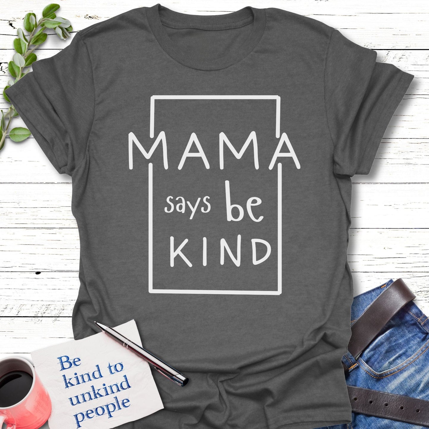 T-Shirt Graphite Heather / S Mama Says T-Shirt Echo Kindness Printify