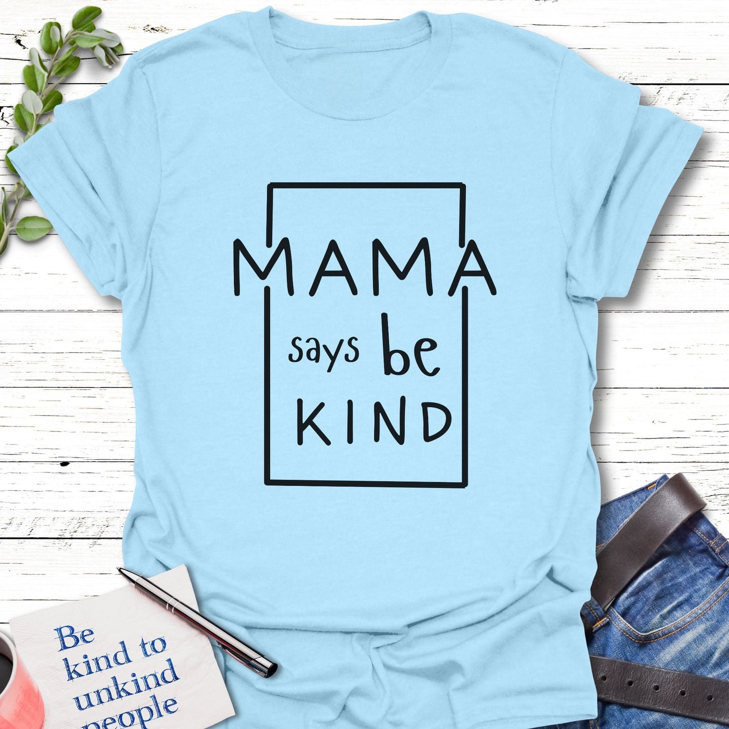T-Shirt Light Blue / S Mama Says T-Shirt Echo Kindness Printify