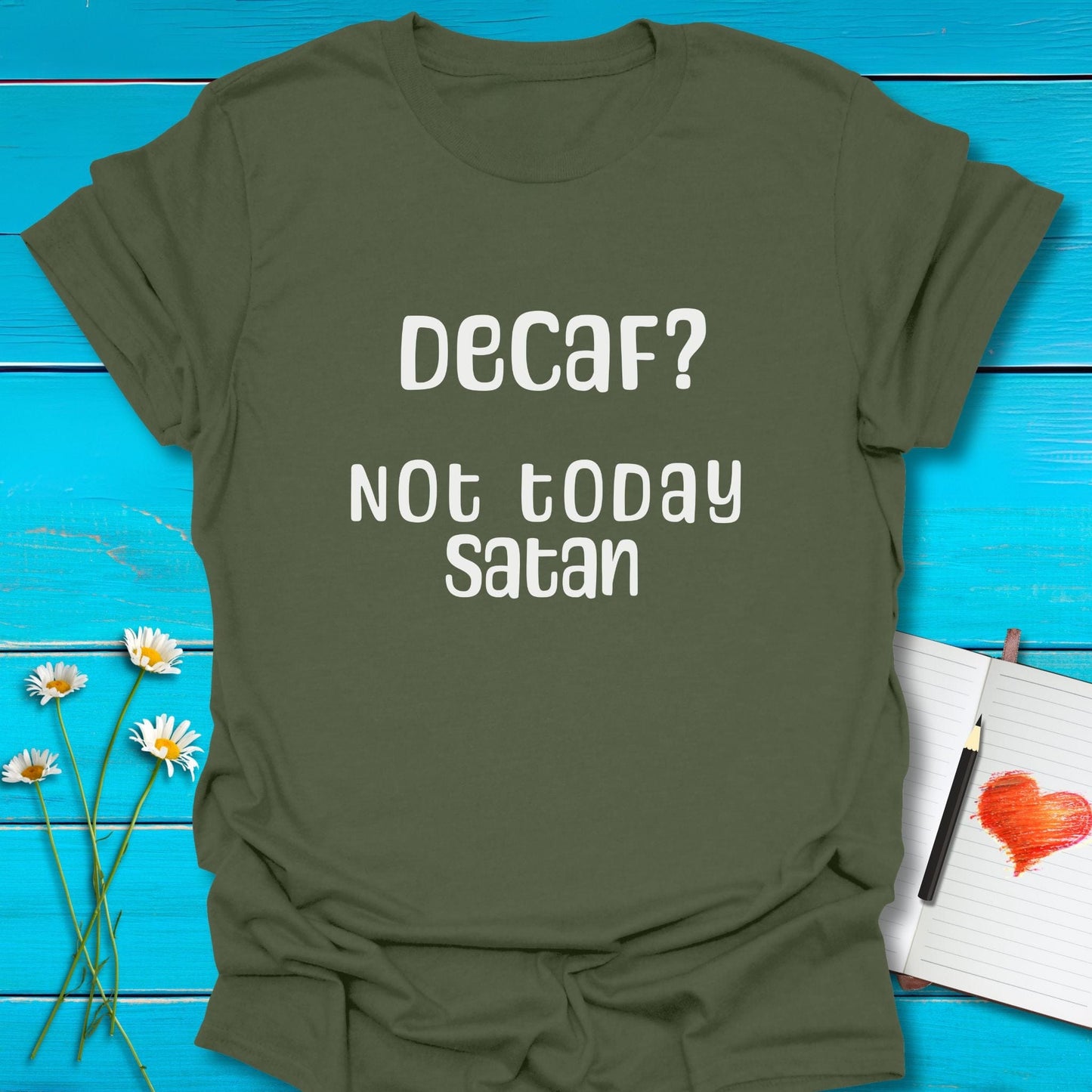 T-Shirt Military Green / S Not Today T-Shirt Echo Kindness Printify