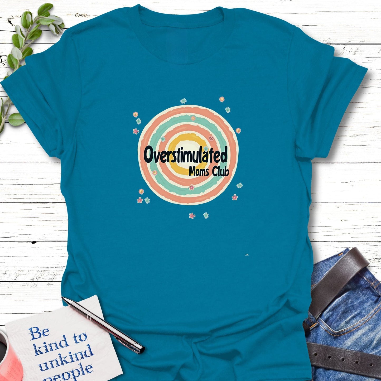 T-Shirt Antique Sapphire / S Overstimulated Moms Club T-Shirt Echo Kindness Printify