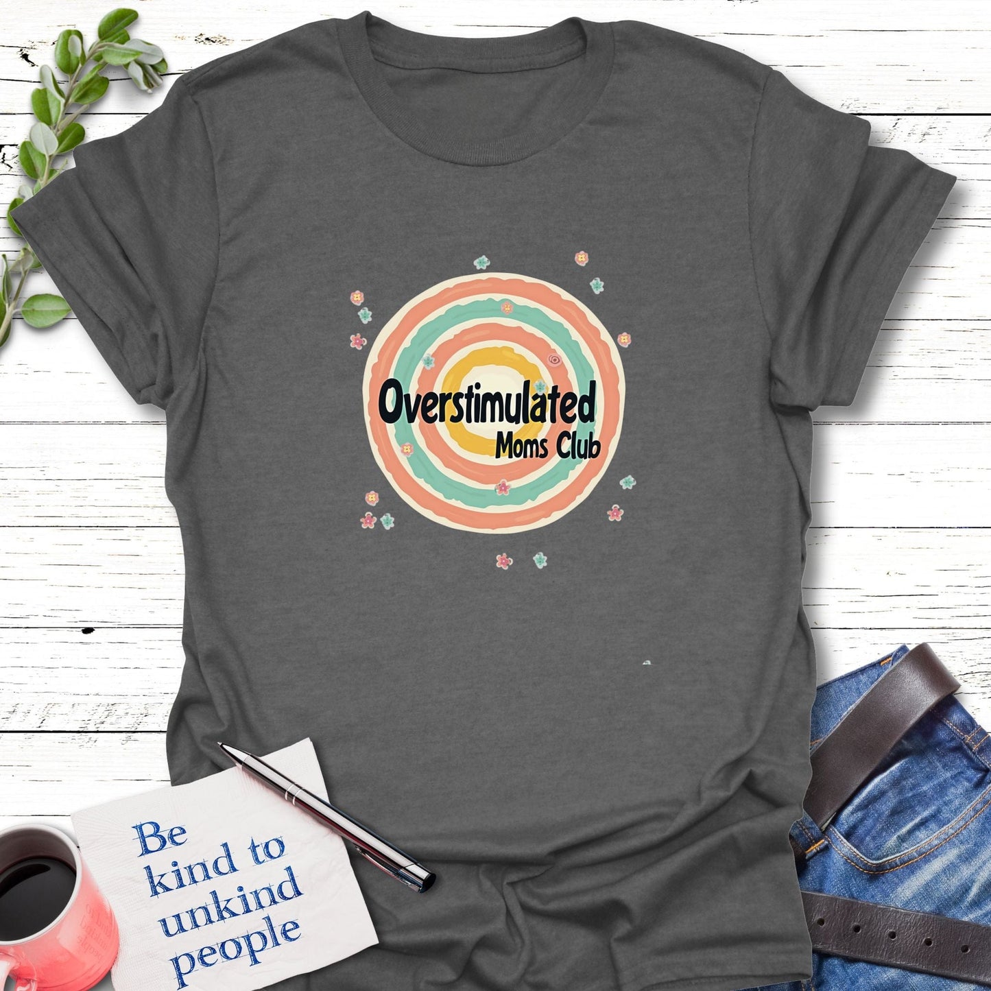 T-Shirt Graphite Heather / S Overstimulated Moms Club T-Shirt Echo Kindness Printify