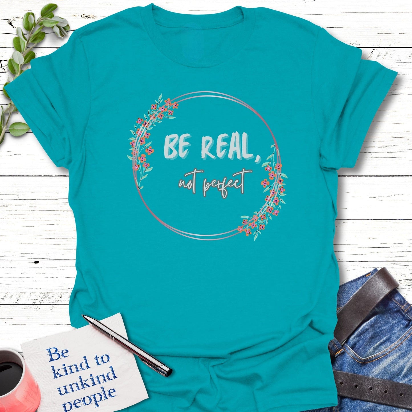 T-Shirt Tropical Blue / S Perfectly Real T-Shirt Echo Kindness Printify
