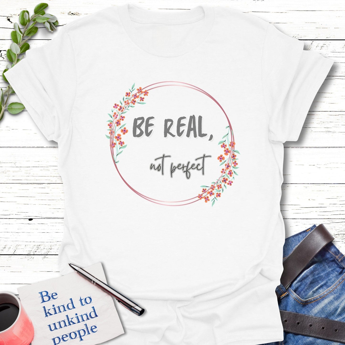 T-Shirt White / S Perfectly Real T-Shirt Echo Kindness Printify