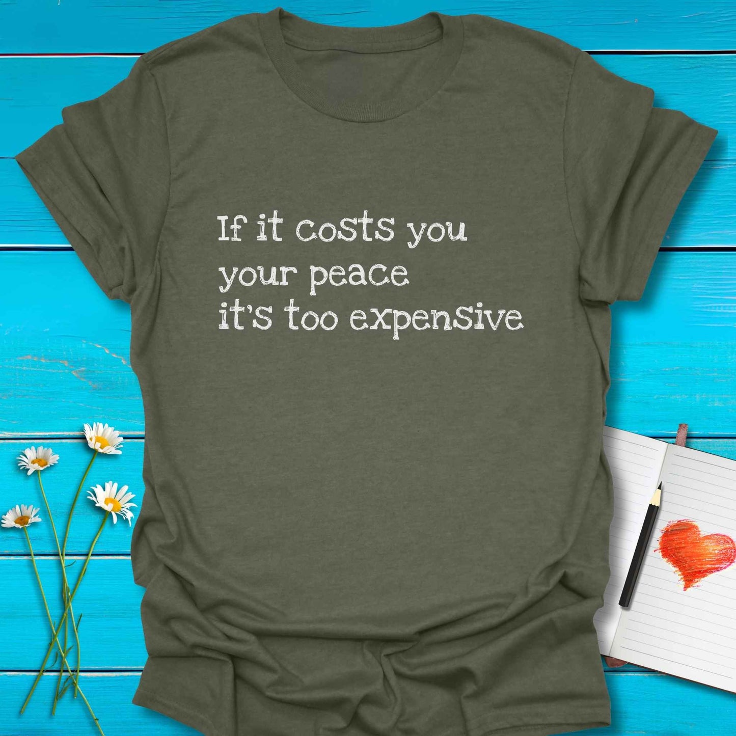 T-Shirt Heather Military Green / S Too Expensive T-Shirt Echo Kindness Printify