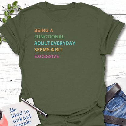 T-Shirt Military Green / S Adulting Excess T-Shirt Echo Kindness Printify