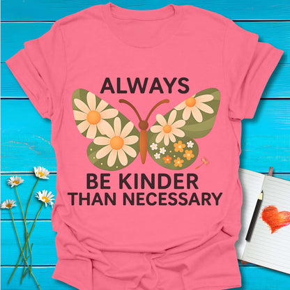 T-Shirt Coral Silk / S Always Be Kinder T-Shirt Echo Kindness Printify