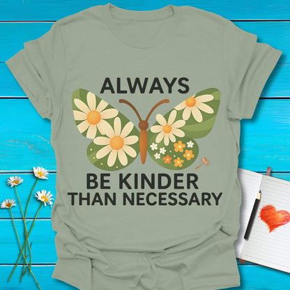 T-Shirt Sage / S Always Be Kinder T-Shirt Echo Kindness Printify