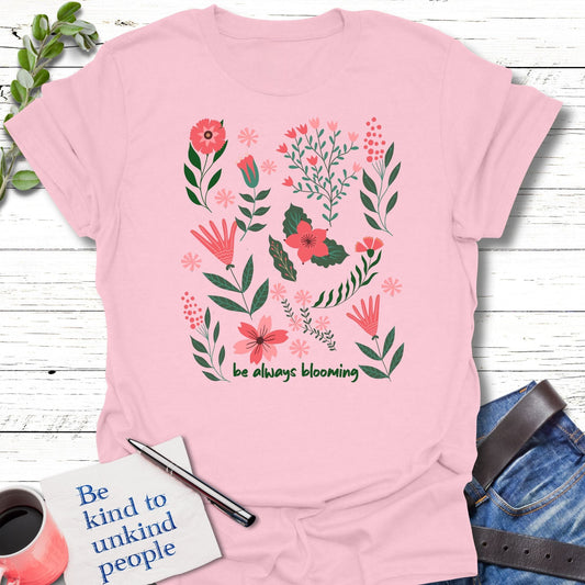 T-Shirt Light Pink / S Be Always Blooming T-Shirt Echo Kindness Printify
