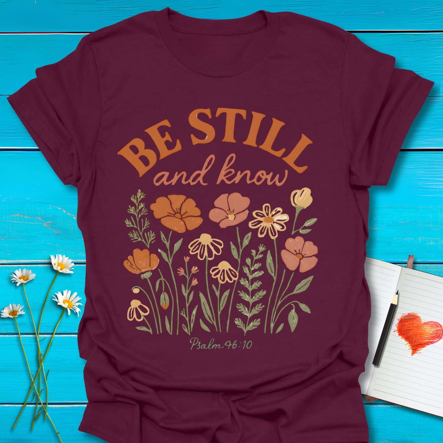 T-Shirt Maroon / S Be Still Blooms T-Shirt Echo Kindness Printify