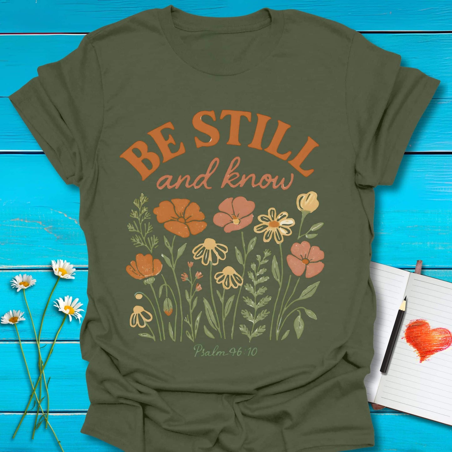 T-Shirt Military Green / S Be Still Blooms T-Shirt Echo Kindness Printify