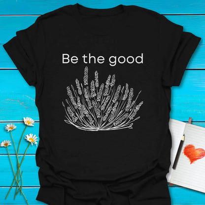 T-Shirt Black / S Be the Good Unisex T-Shirt Echo Kindness Printify