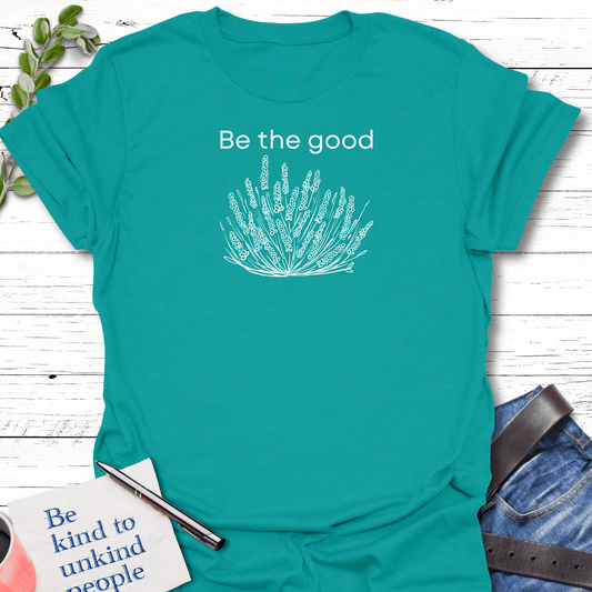 T-Shirt Jade Dome / S Be the Good Unisex T-Shirt Echo Kindness Printify