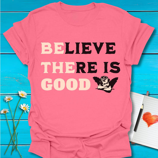 T-Shirt Coral Silk / S Believe in Good T-Shirt Echo Kindness Printify
