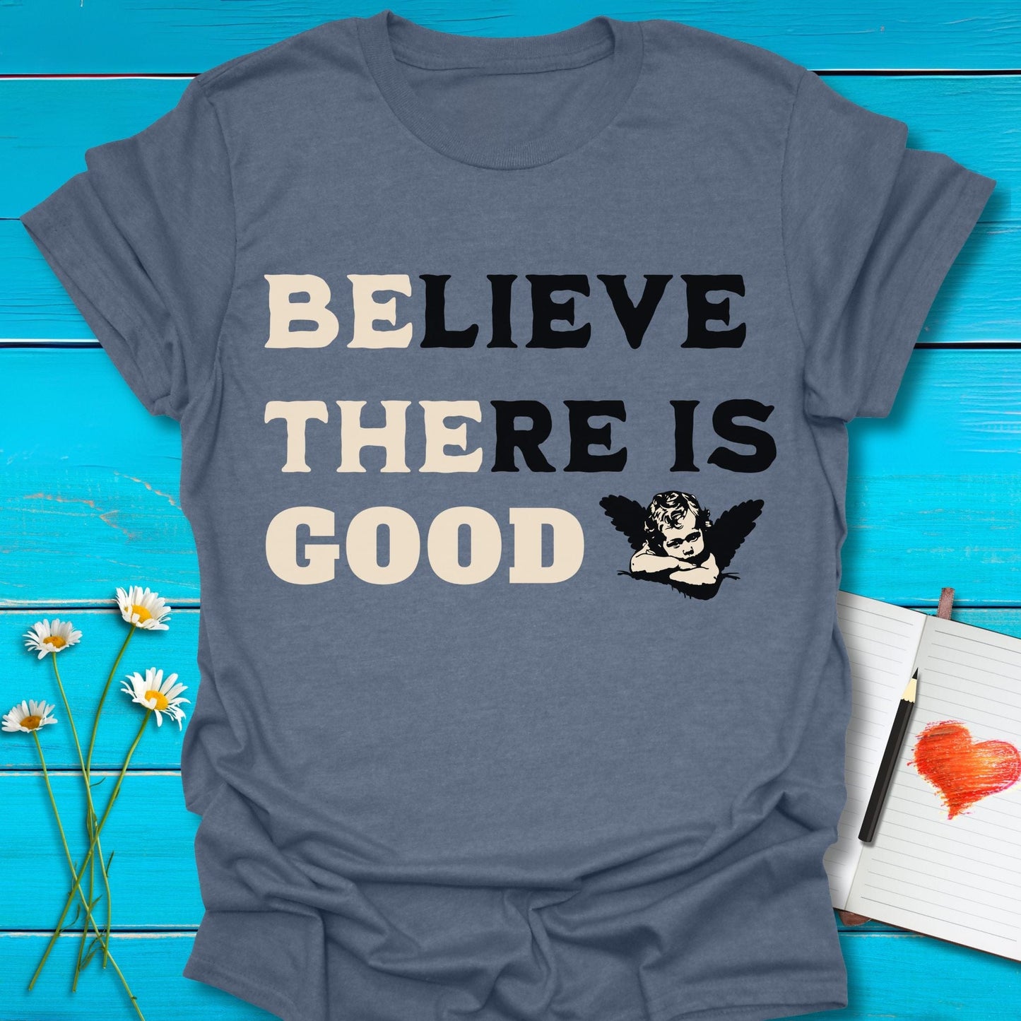 T-Shirt Heather indigo / S Believe in Good T-Shirt Echo Kindness Printify
