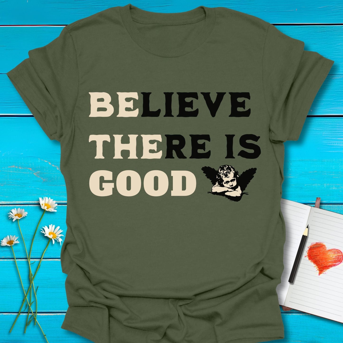T-Shirt Military Green / S Believe in Good T-Shirt Echo Kindness Printify