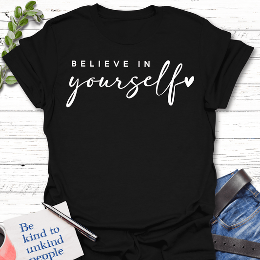 T-Shirt Black / S Believe in Yourself T-Shirt Echo Kindness Printify