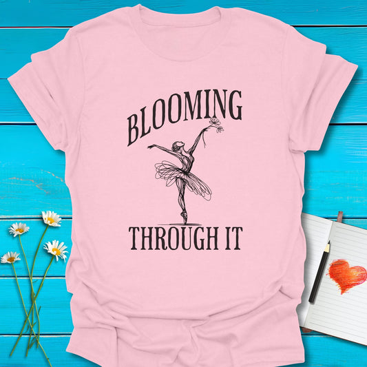 T-Shirt Light Pink / S Blooming Through It T-Shirt Echo Kindness Printify