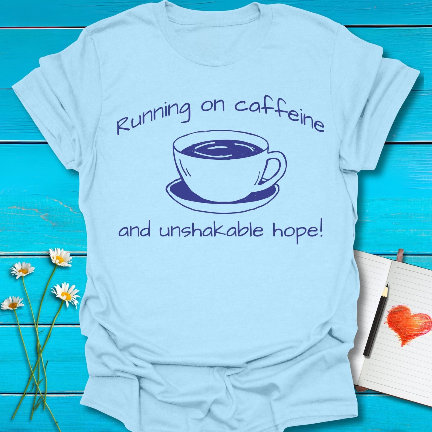 T-Shirt Light Blue / S Caffeine Hope T-Shirt Echo Kindness Printify