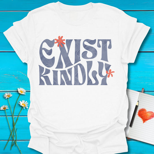 T-Shirt White / S Exist Kindly T-Shirt Echo Kindness Printify