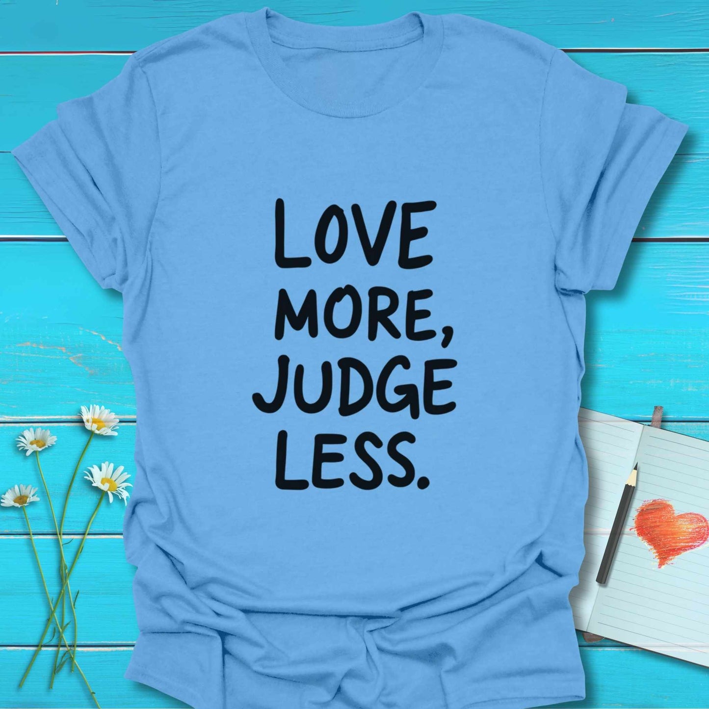 T-Shirt Carolina Blue / S Judge Less T-Shirt Echo Kindness Printify