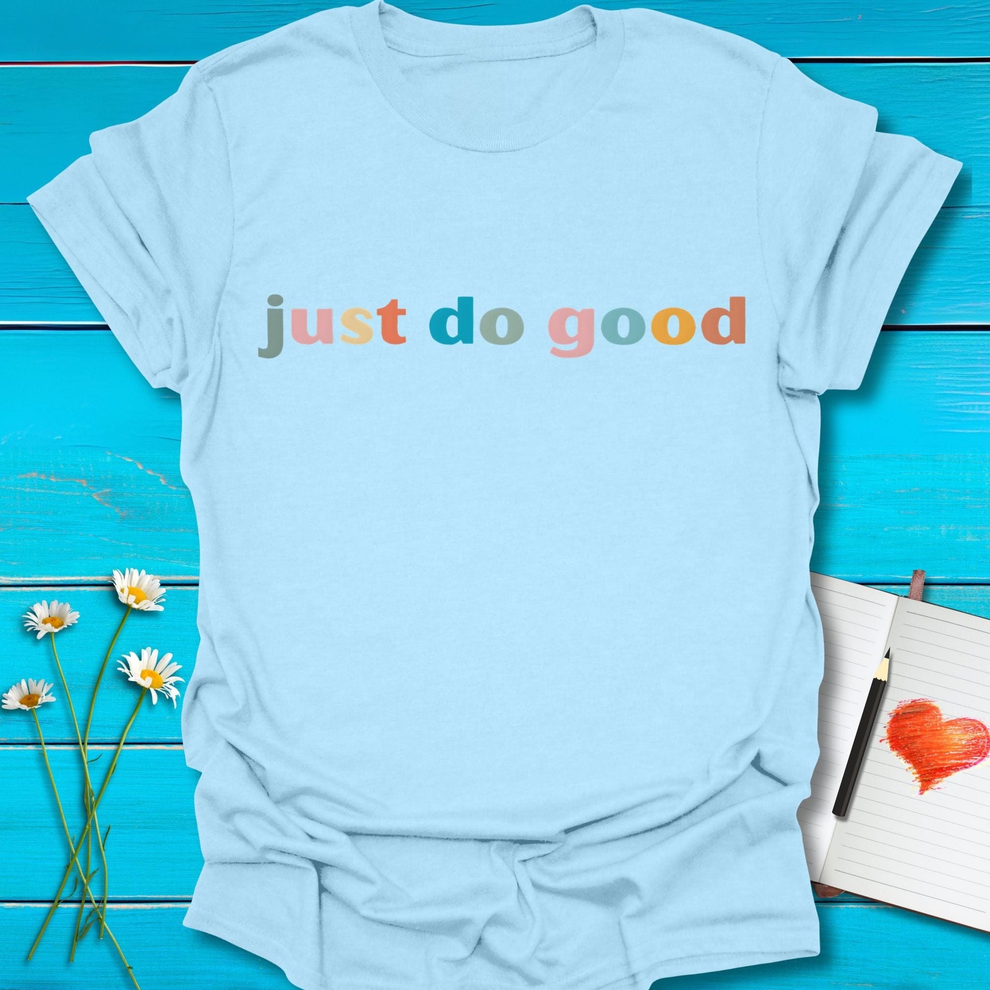 T-Shirt Light Blue / S Just Do Good T-Shirt Echo Kindness Printify