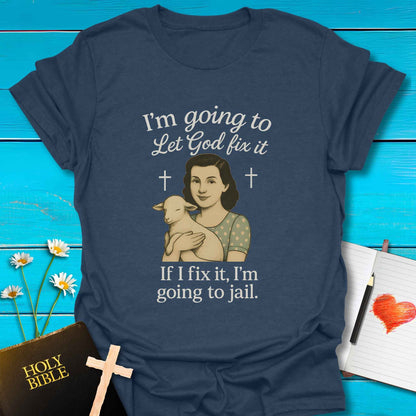 T-Shirt Heather Navy / S Let God Fix It T-Shirt Echo Kindness Printify