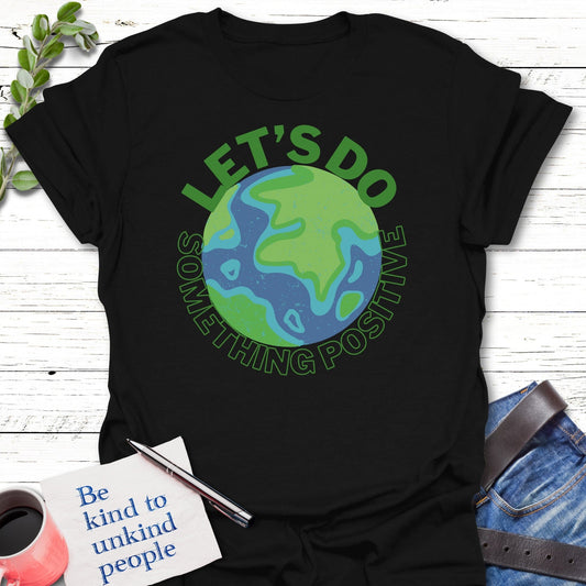 T-Shirt Black / S Let's Do Positive T-Shirt Echo Kindness Printify