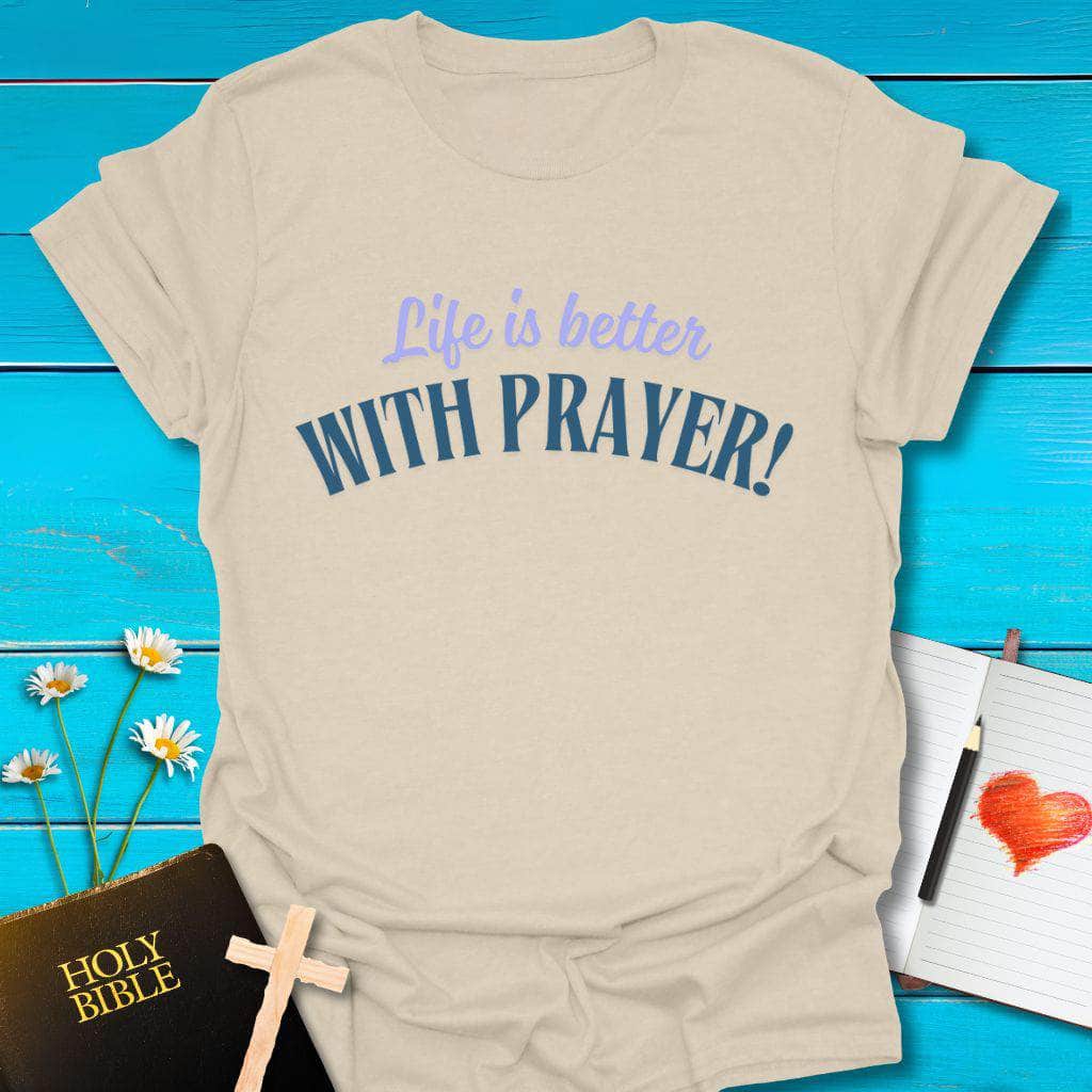 T-Shirt Natural / S Life is better with Prayer T-Shirt Echo Kindness