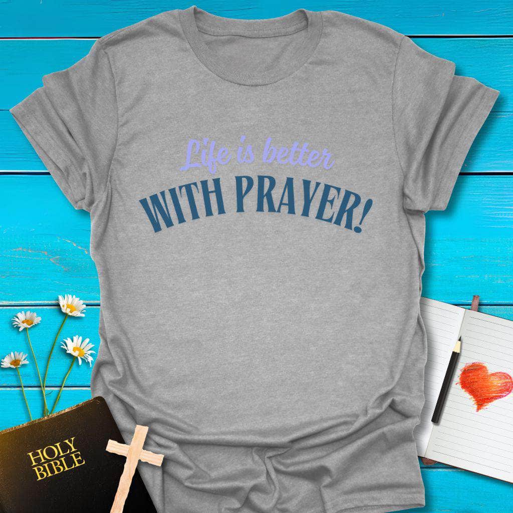 T-Shirt Sport Grey / S Life is better with Prayer T-Shirt Echo Kindness