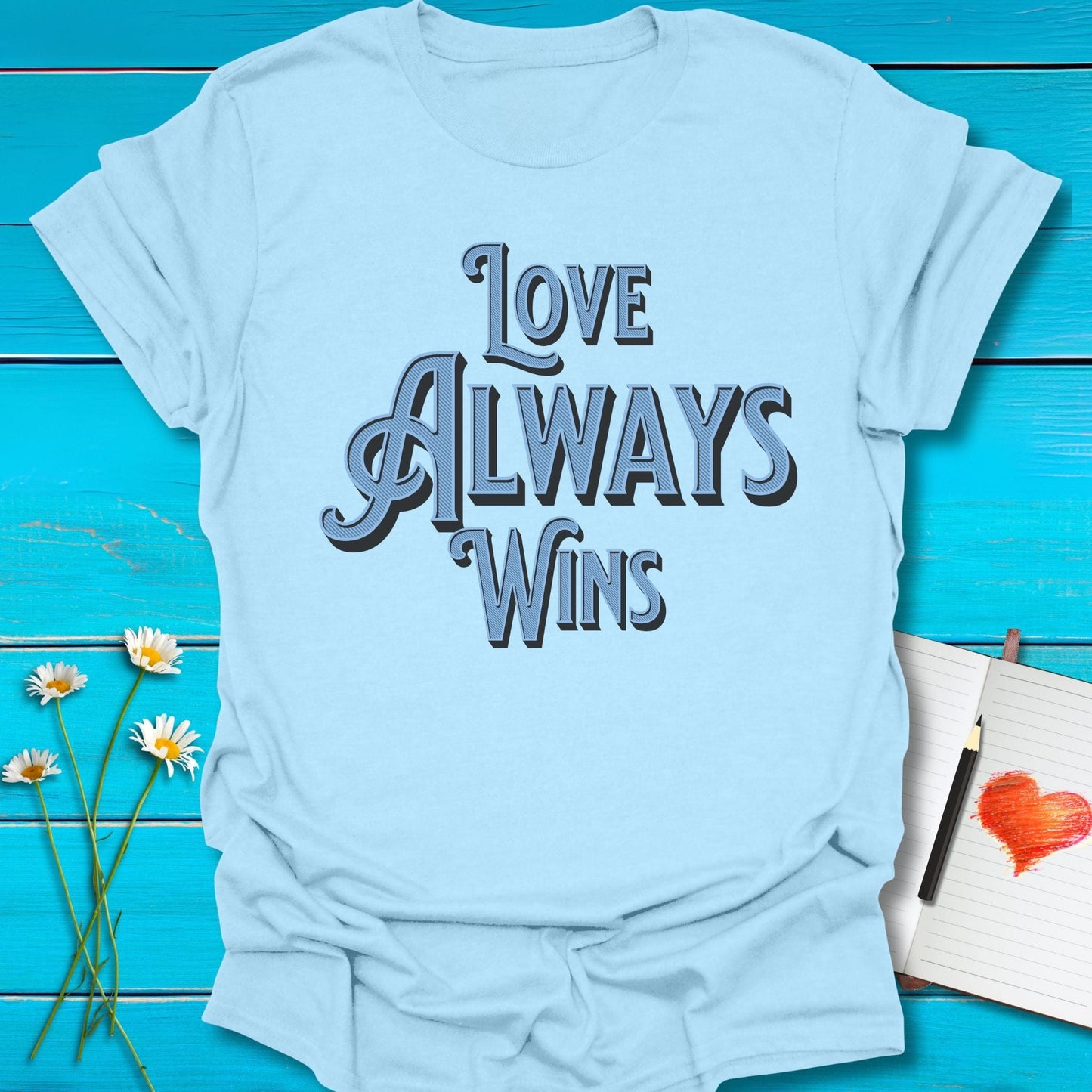 T-Shirt Light Blue / S Love Always Wins T-Shirt Echo Kindness Printify