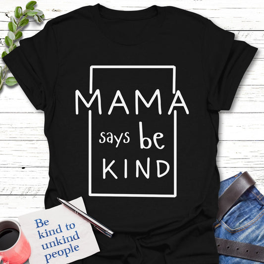 T-Shirt Black / S Mama Says T-Shirt Echo Kindness Printify