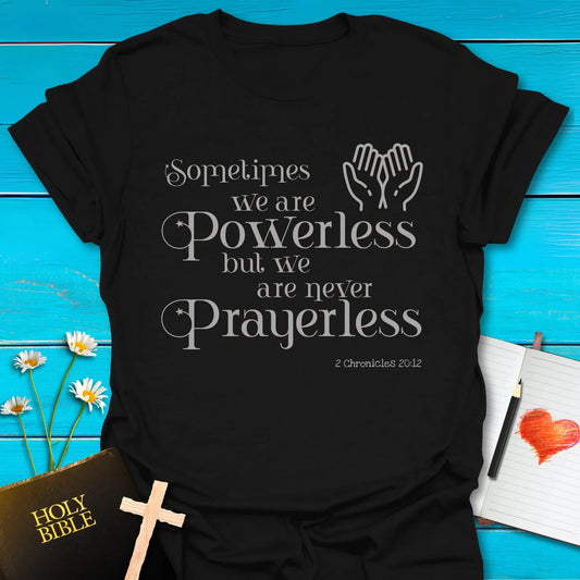 T-Shirt Black / S Never Prayerless T-Shirt Echo Kindness Printify