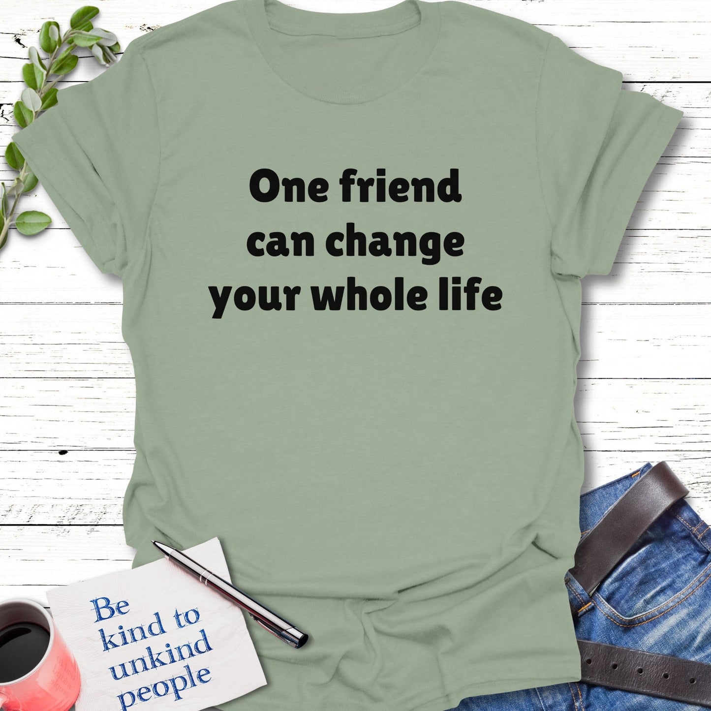 T-Shirt Sage / S One Friend Hero T-Shirt Echo Kindness Printify