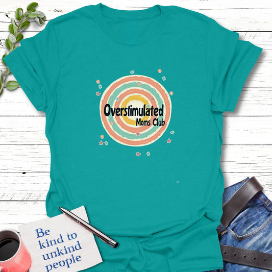 T-Shirt Jade Dome / S Overstimulated Moms Club T-Shirt Echo Kindness Printify