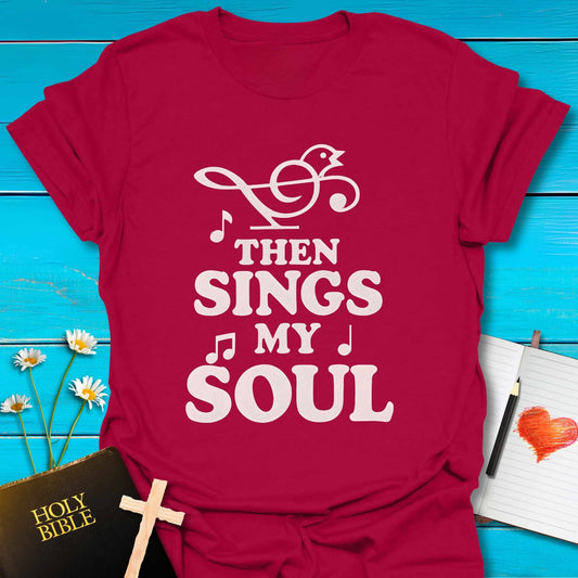 T-Shirt Antique Cherry Red / S Sings My Soul T-Shirt Echo Kindness Printify