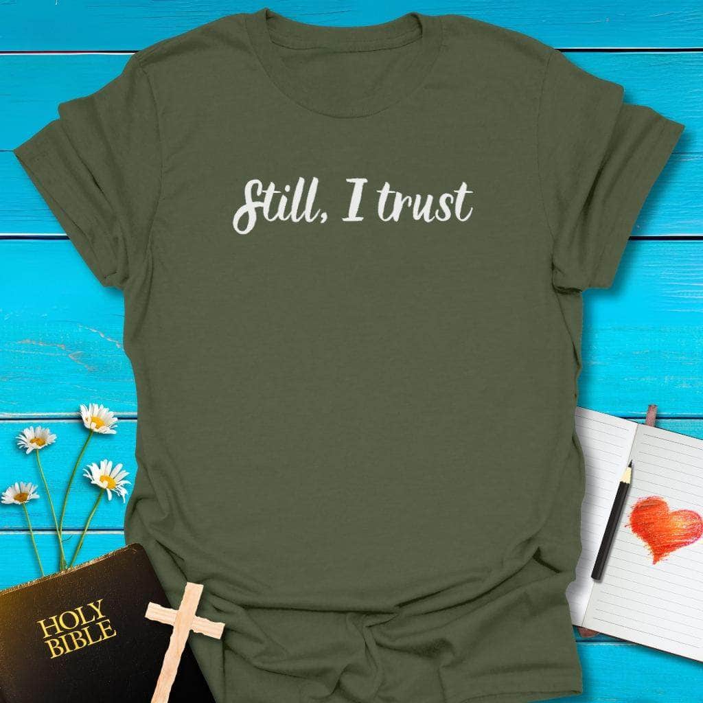 T-Shirt Military Green / S Still I Trust T-Shirt Echo Kindness