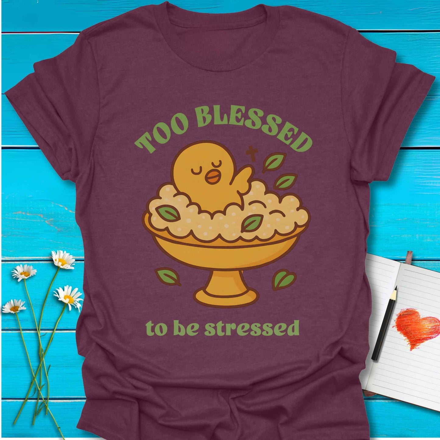 T-Shirt Heather Maroon / S Too Blessed T-Shirt Echo Kindness Printify