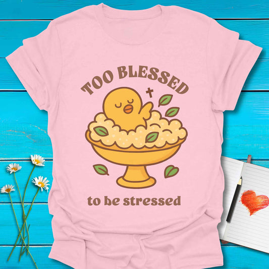 T-Shirt Light Pink / S Too Blessed T-Shirt Echo Kindness Printify